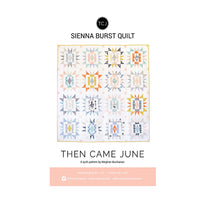 Then Came June Sienna Burst Quilt Pattern